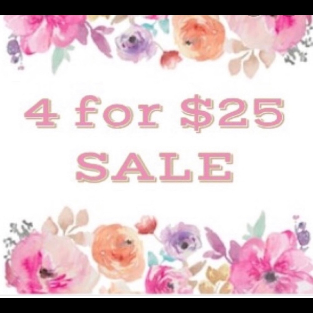 4 for 25 / Anything goes !!!!